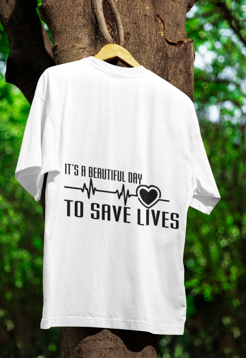 It's a beautiful day to Saves lives T-shirts